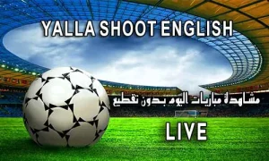 Yalla Shoot English اهم مباريات اليوم yallashoot eng